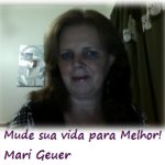 Mari Geuer - mude sua vida para melhor!